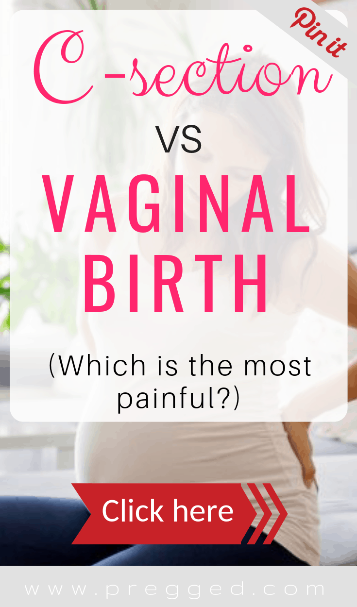 Which type of birth is going to hurt the most? A C-Section or a Vaginal Birth? Here we weigh up the options and give you the answers...