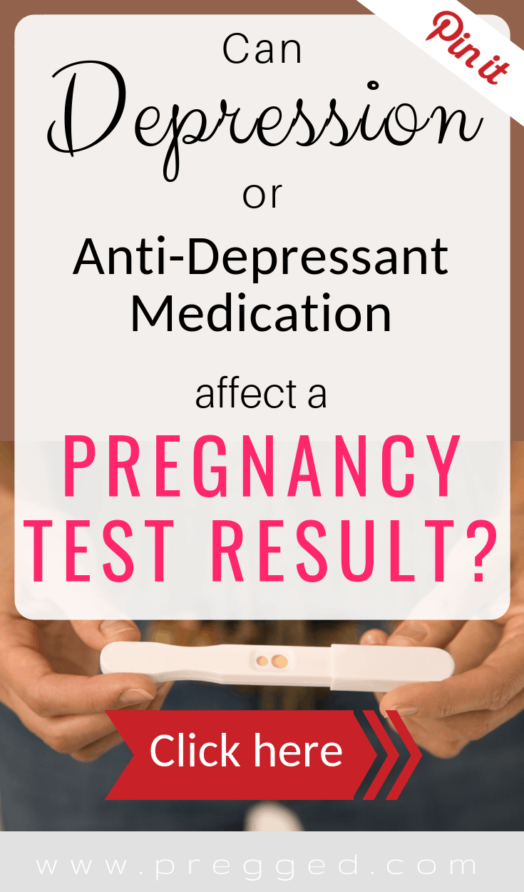 Can being Depressed or taking anti-depressants affect the reliability of your pregnancy test? 