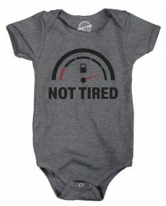 Baby onesie says Not Tired