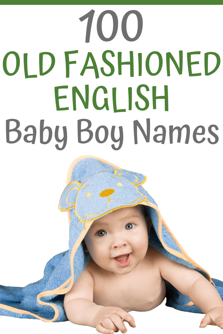 Looking for an old fashioned English baby boy name? Here are 100 baby name ideas for you...#babynames #babynameideas #oldfashionednames #boynameideas #englishnameideas